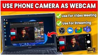 How to Use Phone Camera As HD Webcam 2024Mobile Camera As Webcam for Video Meeting & Streaming️