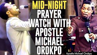 MID-NIGHT PRAYER WATCH WITH APOSTLE MICHAEL OROKPO||APOSTLE MICHAEL OROKPO PRAYER GATE DAY 8