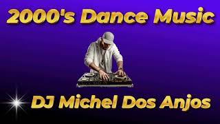 DJ Michel Dos Anjos - 2000's Dance Music