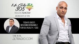 Mr Credit 305 Radio Show #3 with Giovanni Hernandez / CEO of Fortex Realty