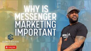 Why is Messenger Marketing Important