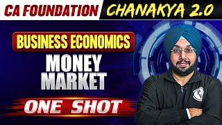 Business Economics: Money Market | CA Foundation Chanakya 2.0 Batch 