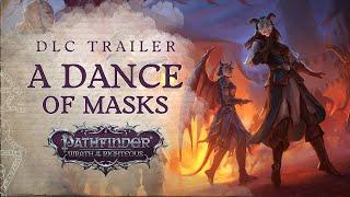 DLC Trailer A Dance of Masks | Pathfinder: Wrath of the Righteous