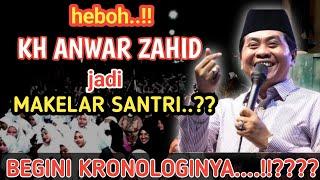 HEBOH KH ANWAR ZAHID JADI MAKELAR SANTRI..?? begini kronologi nya.simak vidio sampai selesai.