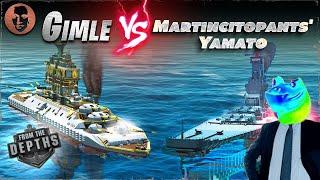 Gimle VS. Martincitopants' Ultra Battleship Yamato - From the Depths Battleship Battle