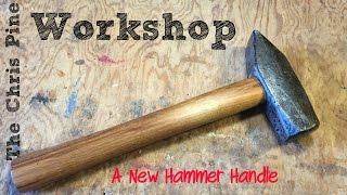 Making a New Hammer Handle.