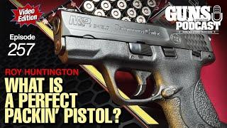 What is a "Perfect Packin' Pistol?" — GMP #257