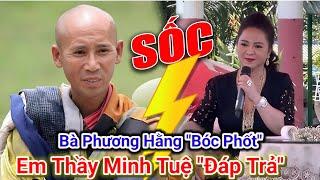 CĂNG: Em Thầy Minh Tuệ "Đáp Trả" cực Gắt Bà Phương Hằng khiến CĐM phẫn nộ