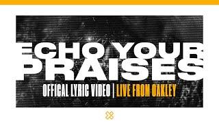 Echo Your Praises (Live) | Crossroads Music | Official Lyric Video