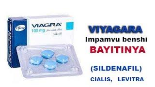 VIYAGARA: Umuti wongera umurego w'igistina. Kuki benshi bayitinya? (Viagra)