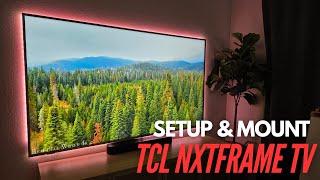 TCL NXTFRAME 4K TV Unboxing Setup and Mounting