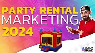 Party Rental Marketing | 2024 Ultimate Guide