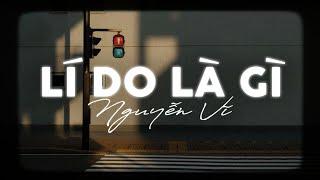 LÍ DO LÀ GÌ - Nguyễn Vĩ x Cryz T「Lofi Version by Cryz T」/ Audio Lyrics Video