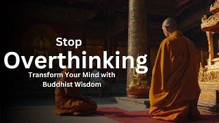 How to Stop Overthinking Your Thoughts: Transform Mind with Buddhist Wisdom #motivation #buddhism