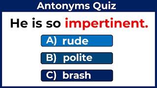 Antonyms Quiz: CAN YOU SCORE 10/10 ON THIS QUIZ? #1