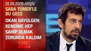 Okan Bayülgen: İnsan soyunu sürdürme ödeviyle doğar - Saba Tümer'le Bu Gece - 28.09.2009