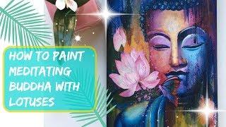 How to paint MEDITATING BUDDHA WITH LOTUSES Acrylic speed painting on canvas