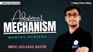 Adjustment Mechanism | VIII. Mental Hygiene | WBPSC Assistant master 2025 | EDUCATION