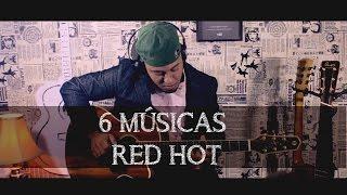 6 Músicas do Red Hot Chili Peppers no VIOLÃO