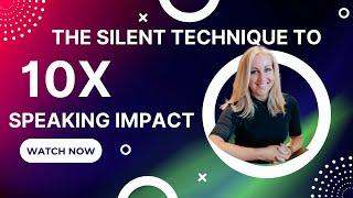 The Silent Technique That Will 10x Your Speaking Impact