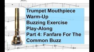 Trumpet Mouthpiece Warm-Up/Buzzing Exercise. Part 4: Fanfare For The Common Buzz.