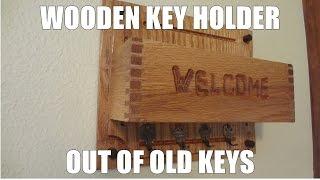 Making a wooden key holder out of old keys