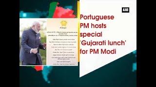 Portuguese PM hosts special 'Gujarati lunch' for PM Modi - Portugal News