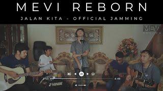 Mevi Reborn - Jalan Kita (Official Jamming Video)