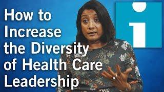 How to Increase the Diversity of Health Care Leadership