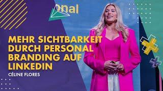 Céline Flores: Mehr Sichtbarkeit durch Personal Branding auf Linkedin