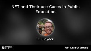 NFT and Their use Cases in Public Education - Eli Snyder at NFT.NYC 2023