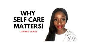 Why Self Care Matters!