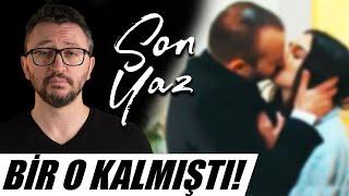 SON YAZ Dizi İncelemesi - İnanması Zor ama...