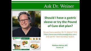 Should I have a gastric sleeve or try the Pound of Cure diet plan?