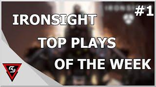 Ironsight Top Plays Of The Week EP1