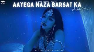 AAYEGA MAZA BARSAT KA Ft. MC STAN X EMIWAY BANTAI | Aesthetic Mashup