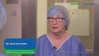 Jak leczy się raka szyjki macicy? | Lek. Anna Sarnowska, ginekolog LUX MED Onkologia