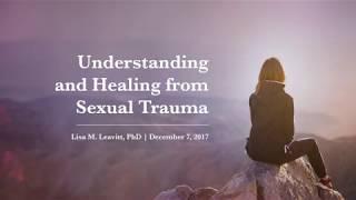 Understanding and Healing from Sexual Trauma - Lisa Leavitt