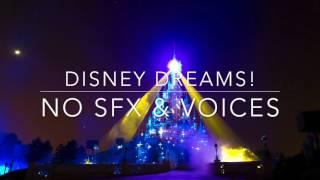 Disney Dreams with no SFX & Voices