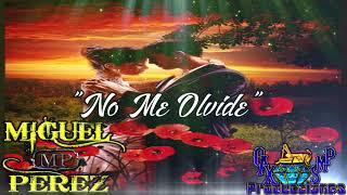 NO ME OLVIDE-MIGUEL PEREZ VOL.2