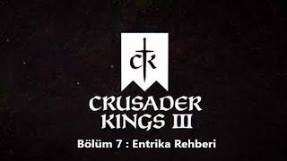 Crusader Kings 3 Rehberleri Bölüm 7 : Entrika