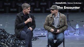 The Encounter full post-show Q&A | Simon McBurney | Complicité