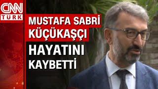 Prof. Dr. Mustafa Sabri Küçükaşçı hayatını kaybetti