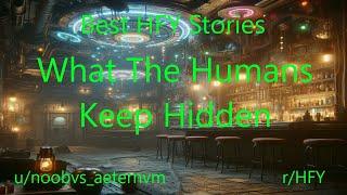 Best HFY Stories: What The Humans Keep Hidden