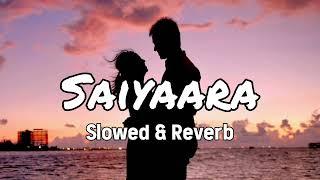 Saiyaara | Mohit Chauhan | Taraannum Mallik | Slowed & Reverb | Bold Music Entertainment