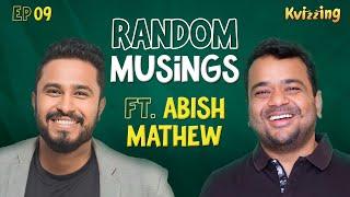 Random Musings S3 | Ep.9 ft. @abish