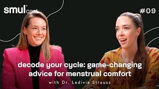 smulcast #09 - decode your cycle: game-changing advice for menstrual comfort with Dr. Ledivia.