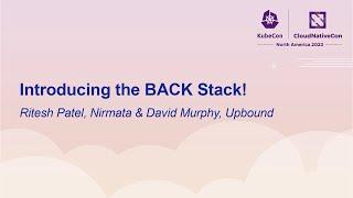 Introducing the BACK Stack! - Ritesh Patel, Nirmata & David Murphy, Upbound