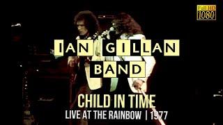 Ian Gillan Band - Child In Time (Live At The Rainbow 1977)   FullHD   R Show Resize1080p