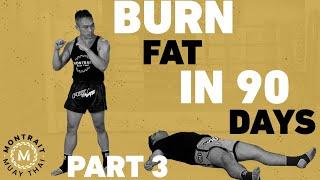 30 Minutes of SUFFERING – Fat Burning Muay Thai Home Workout - Finish Line – 90 Day Challenge Part 3